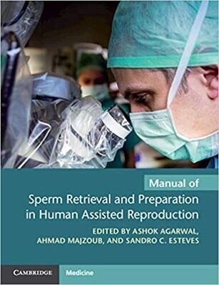 Manual of Sperm Retrieval and Preparation in Human Assisted Reproduction 1st Edition