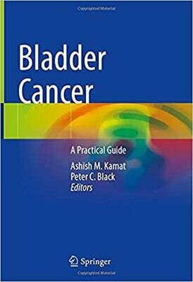 Bladder Cancer: A Practical Guide 1st ed. 2021 Edition