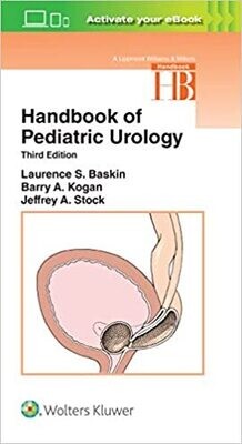 Handbook of Pediatric Urology (Lippincott Williams &amp; Wilkins Handbook Series) Third Edition