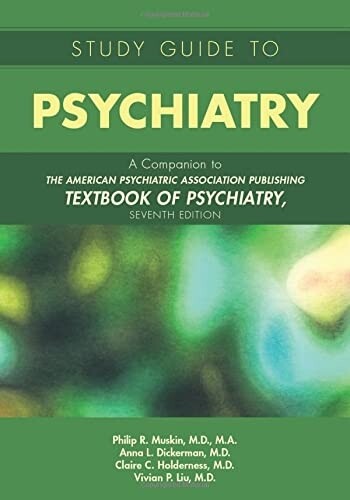Study Guide to Psychiatry by American Psychiatric Association Publishing Textbook of Psychiatry 7th Edition 2021