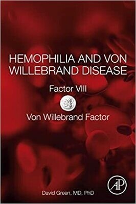 Hemophilia and Von Willebrand Disease: Factor VIII and Von Willebrand Factor 1st Edition