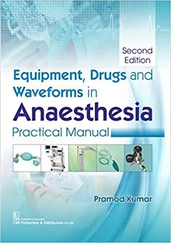 Equipment, Drugs and Waveforms in Anaesthesia Practical Manual 2nd Edition