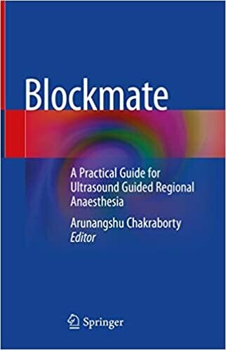 Blockmate: A Practical Guide for Ultrasound Guided Regional Anaesthesia 1st ed. 2021 Edition,