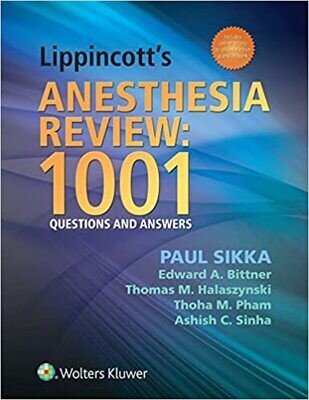 Lippincott&#39;s Anesthesia Review: 1001 Questions and Answers First Edition