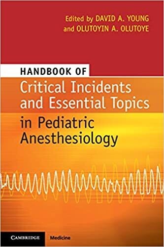 Handbook of Critical Incidents and Essential Topics in Pediatric Anesthesiology 1st Edition