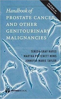 Handbook of Prostate Cancer and Other Genitourinary Malignancies 1st Edition