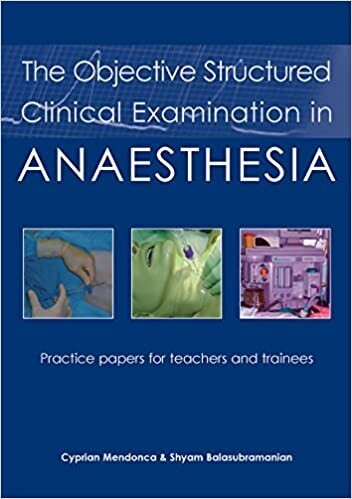 The Objective Structured Clinical Examination in Anaesthesia: Practice Papers for Teachers and Trainees 1st Edition