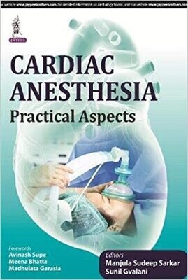 Cardiac Anesthesia: Practical Aspects Illustrated Edition