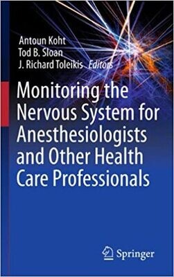 Monitoring the Nervous System for Anesthesiologists and Other Health Care Professionals 2012th Edition