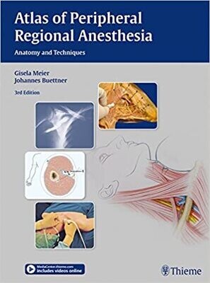 Atlas of Peripheral Regional Anesthesia: Anatomy and Techniques 3rd Edition