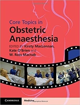 Core Topics in Obstetric Anaesthesia 1st Edition