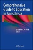 Comprehensive Guide to Education in Anesthesia 2014th Edition