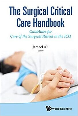 Surgical Critical Care Handbook, The: Guidelines For Care Of The Surgical Patient In The Icu 1st Edition