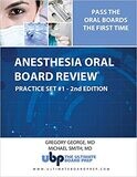 Anesthesia Oral Board Review Practice Set #1 - 2nd Edition: Pass the Anesthesia Oral Boards the First Time (Anesthesia Oral Board Review Ultimate Board Prep Practice Sets) 2nd Edition