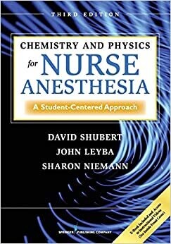 Chemistry and Physics for Nurse Anesthesia: A Student-Centered Approach 3rd Edition
