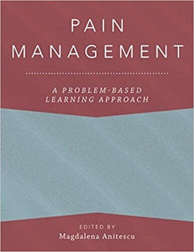 Pain Management: A Problem-Based Learning Approach (Anaesthesiology: A Problem Based Learning Approach) 1st Edition