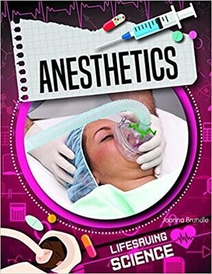 Anesthetics (Lifesaving Science) Library Binding – July 30, 2020