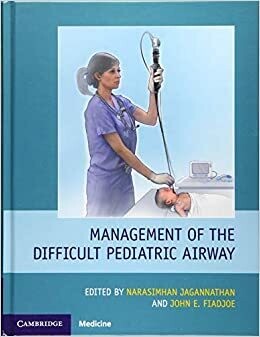 Management of the Difficult Pediatric Airway 1st Edition