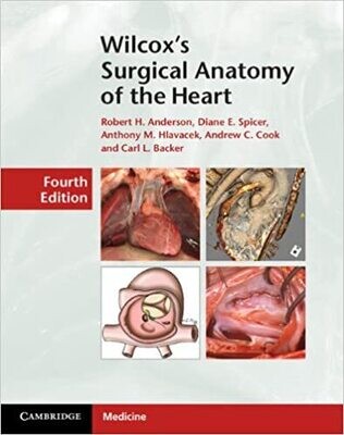 Wilcox&#39;s Surgical Anatomy of the Heart 4th Edition