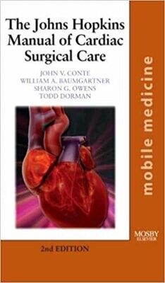 The Johns Hopkins Manual of Cardiac Surgical Care: Mobile Medicin (2nd Edition)