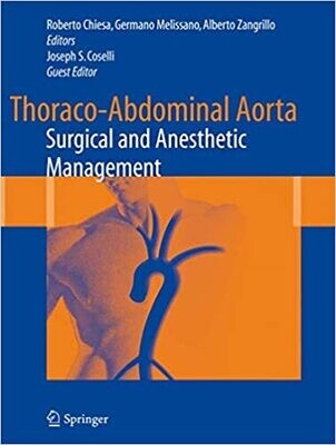 Thoraco-Abdominal Aorta: Surgical and Anesthetic Management 2011th Edition