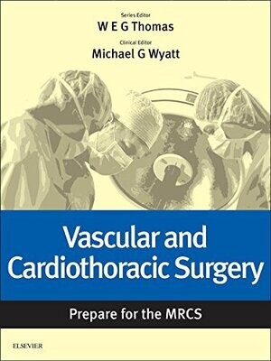 Vascular and Cardiothoracic Surgery: Prepare for the MRCS e-book: Key articles from the Surgery Journal