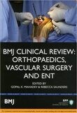 BMJ Clinical Review: Orthopaedics, Vascular Surgery and ENT (BMJ Clinical Review Series)