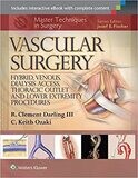 Master Techniques in Surgery: Vascular Surgery: Hybrid, Venous, Dialysis Access, Thoracic Outlet, and Lower Extremity Procedures First Edition