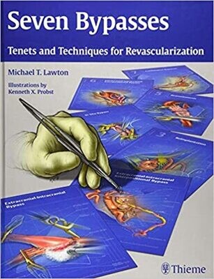Seven Bypasses: Tenets and Techniques for Revascularization 1st Edition