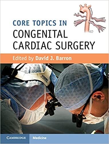 Core Topics in Congenital Cardiac Surgery 1st Edition