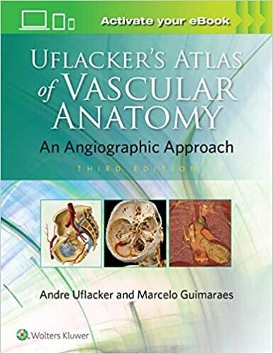 Uflacker&#39;s Atlas of Vascular Anatomy 3rd Edition
