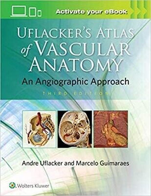 Uflacker&#39;s Atlas of Vascular Anatomy 3rd Edition