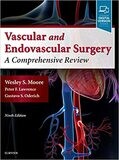 Moore&#39;s Vascular and Endovascular Surgery: A Comprehensive Review 9th Edition