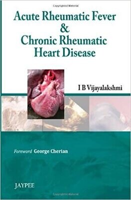 Acute Rheumatic Fever and Chronic Rheumatic Heart Disease 1st Edition