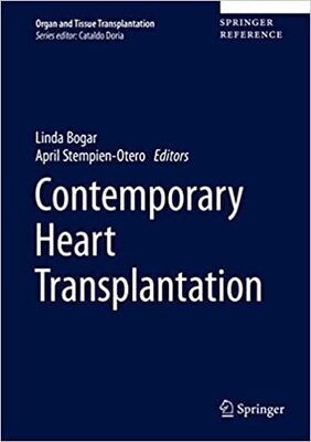 Contemporary Heart Transplantation (Organ and Tissue Transplantation) 1st ed. 2020 Edition