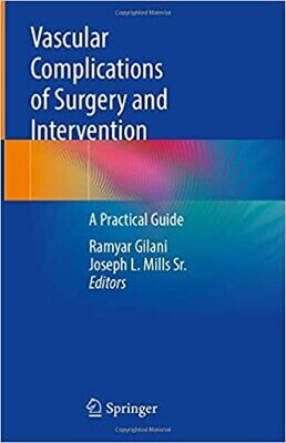 Vascular Complications of Surgery and Intervention: A Practical Guide 1st ed. 2022 Edition