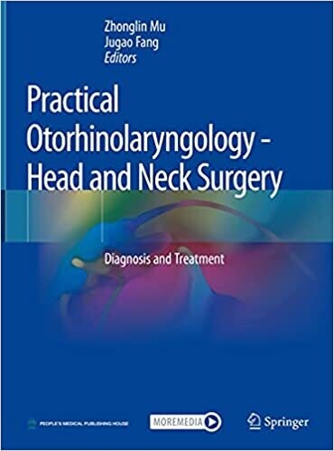 Practical Otorhinolaryngology - Head and Neck Surgery: Diagnosis and Treatment