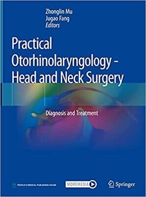 Practical Otorhinolaryngology - Head and Neck Surgery: Diagnosis and Treatment