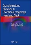 Granulomatous diseases in Otorhinolaryngology, Head and Neck