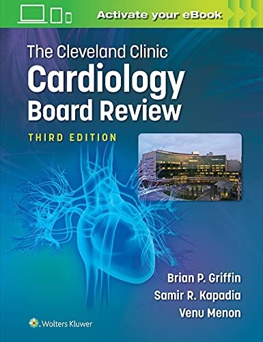 The Cleveland Clinic Cardiology Board Review 3rd Edition 2022