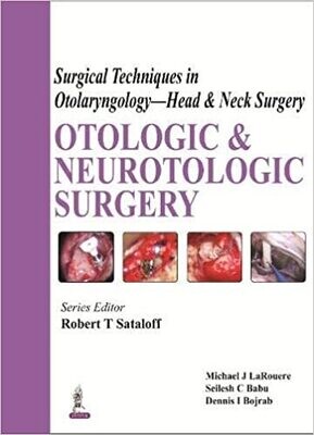 Otologic and Neurotologic Surgery (Surgical Techniques in Otolaryngology: Head &amp; Neck Surgery) 1st Edition