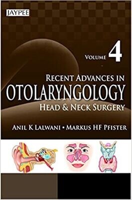 Recent Advances in Otolaryngology: Head &amp; Neck Surgery Volume - 4 1st Edition