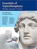 Essentials of Septorhinoplasty: Philosophy, Approaches, Techniques 2nd Edition