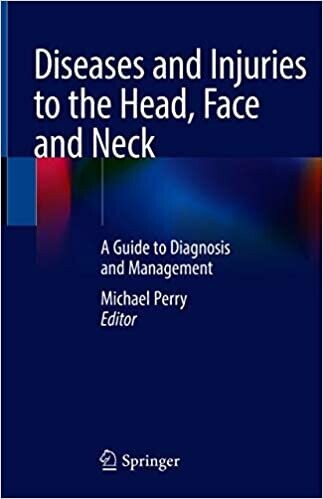 Diseases and Injuries to the Head, Face and Neck: A Guide to Diagnosis and Management 1st ed. 2021 Edition