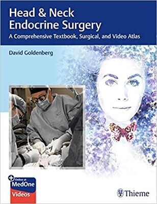Head &amp; Neck Endocrine Surgery: A Comprehensive Textbook, Surgical, and Video Atlas