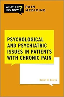 Psychological and Psychiatric Issues in Patients with Chronic Pain (WHAT DO I DO NOW PAIN MEDICINE)