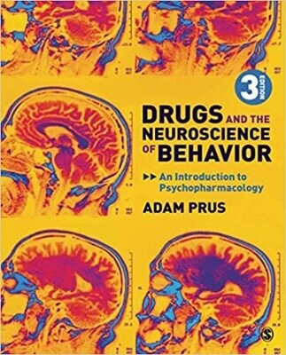 Drugs and the Neuroscience of Behavior: An Introduction to Psychopharmacology 3rd Edition