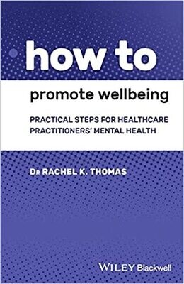 How to Promote Wellbeing: Practical Steps for Healthcare Practitioners&#39; Mental Health