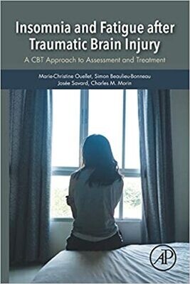 Insomnia and Fatigue after Traumatic Brain Injury: A CBT Approach to Assessment and Treatment 1st Edition