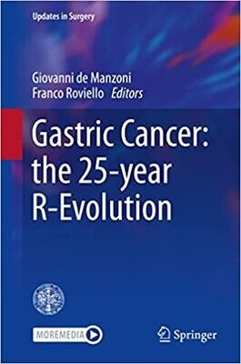 Gastric Cancer: the 25-year R-Evolution (Updates in Surgery)